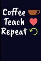 Coffee Teach Repeat