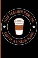 This Teacher Runs on Coffee & Lesson Plans