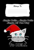 Jingle Bells, Jingle Bells Jingle All the Way to Hell