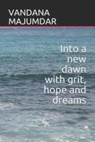 Into a New Dawn With Grit, Hope and Dreams