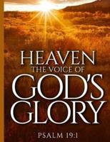 Heaven the Voice of God's Glory Psalm 19