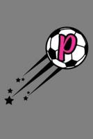 P Monogram Initial Soccer Journal