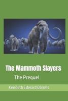 The Mammoth Slayers