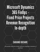 Microsoft Dynamics 365 FinOps - Fixed Price Projects Revenue Recognition In-Depth