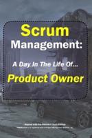 Scrum Management: Product Owner: A Day In The Life Of...