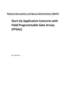 Start Up Application Concerns With Field Programmable Gate Arrays (Fpgas)