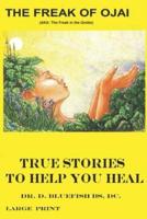 The Freak of Ojai: True Stories to Help You Heal