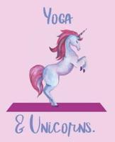 Yoga and Unicorns.