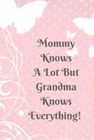 Mommy Knows a Lot But Grandma Knows Everything!