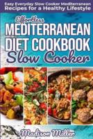 Effortless Mediterranean Diet Slow Cooker Cookbook