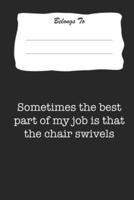 Sometimes the Best Part of My Job Is That the Chair Swivels