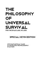The Philosophy of Universal Survival - Kevin Edition