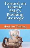 Toward an Islamic SME`s Banking Strategy