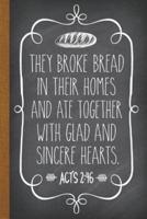 They Broke Bread in Their Homes and Ate Together With Glad and Sincere Hearts