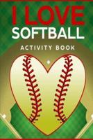 I Love Softball Activity Book