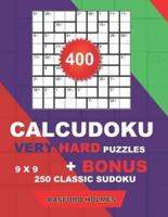 400 CalcuDoku VERY HARD Puzzles 9 X 9 + BONUS 250 Classic Sudoku