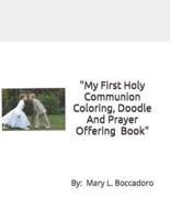 My First Holy Communion Coloring, Doodle And Prayer Offering Book
