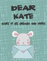 Dear Kate, Diary of My Dreams and Hopes
