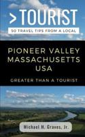 Greater Than a Tourist- Pioneer Valley Massachusetts USA
