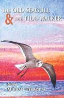 The Old Seagull & The Tide-Walker