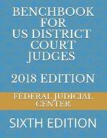 Benchbook for Us District Court Judges 2018 Edition