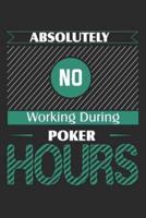 Absolutely No Working During Poker Hours