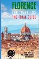FLORENCE FOR TRAVELERS. The Total Guide
