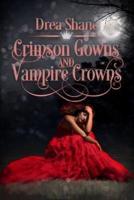 Crimson Gowns and Vampire Crowns