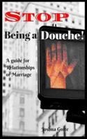 Stop Being a Douche!
