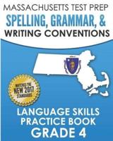 Massachusetts Test Prep Spelling, Grammar, & Writing Conventions Grade 4