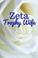 Zeta Trophy Wife