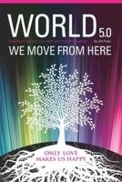 World 5.0 - We Move From Here