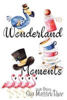 Wonderland Moments