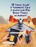 3D Paper Model A Volumetric Card A Motorcycle Ride Super Tenere on Andesert