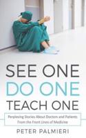 See One, Do One, Teach One