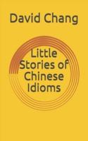 Little Stories of Chinese Idioms