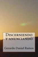 Discerniendo Y Anunciando