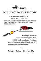 KILLING the CASH COW
