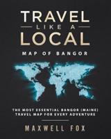 Travel Like a Local - Map of Bangor