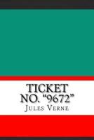 Ticket No. "9672"