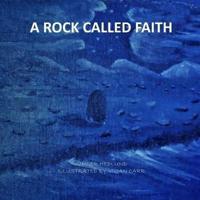 A Rock Called Faith