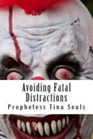 Avoiding Fatal Distractions
