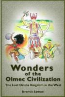Wonders of the Olmec Civilization