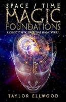 Space/Time Magic Foundations: A Guide to How Space/Time Magic Works