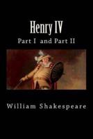 Henry IV (Part I and Part II)