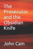 The Prosecutor and the Obsidian Knife