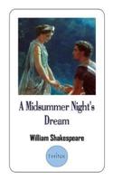 A Midsummer Night's Dream: A Play by William Shakespeare