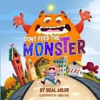 Dont Feed the Monster: Help Kids Overcome their Fears
