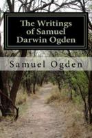 The Writings of Samuel Darwin Ogden
