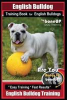 English Bulldog Training Book for English Bulldogs By BoneUP DOG Training